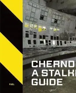 História - ostatné Chernobyl: A Stalkers’ Guide - Darmon Richter