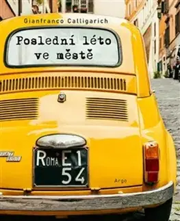 Svetová beletria Poslední léto ve městě - Gianfranco Calligarich,Alice Flemrová