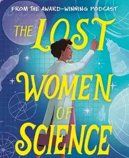 Encyklopédie pre deti a mládež - ostatné The Lost Women of Science - Katie Hafner,Melina Gerosa Bellows