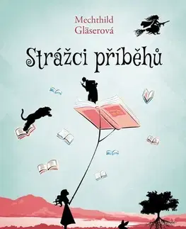 Sci-fi a fantasy Strážci příběhů - Mechthild Gläserová