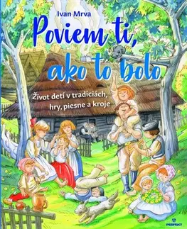 Pre deti a mládež - ostatné Poviem ti, ako to bolo - Ivan Mrva