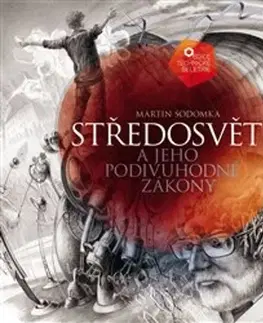 Sci-fi a fantasy Středosvět a jeho podivuhodné zákony - Martin Sodomka