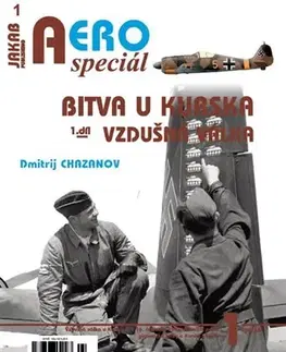 Armáda, zbrane a vojenská technika Bitva u Kurska - Vzdušná válka 1. díl - Dmitrij Chazanov