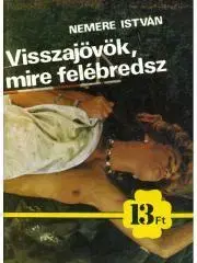 Pre deti a mládež Visszajövök, mire felébredsz - István Nemere
