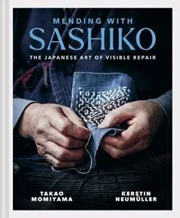 Ručné práce - ostatné Mending with Sashiko - Kerstin Neumüller,Takao Momiyama