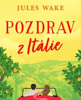 Romantická beletria Pozdrav z Itálie - Jules Wake