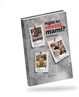 Česká beletria Půjde to smazat, mami? - Eva Vášová