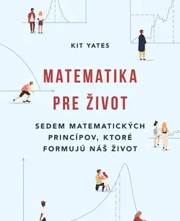 Matematika, logika Matematika pre život - Kit Yates,Radka Smržová