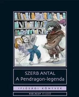 Pre deti a mládež - ostatné A pendragon - legenda - Antal Szerb