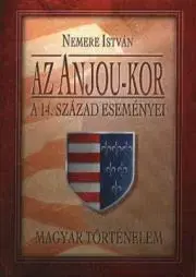 Beletria - ostatné Az Anjou-kor - István Nemere