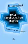 Psychológia, etika Dále nevyšlapanou cestou - Peck M Scott,Iva Máchová