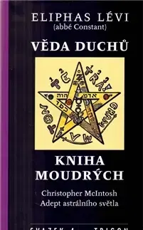 Náboženstvo - ostatné Věda duchů - Kniha moudrých - Éliphas Lévi