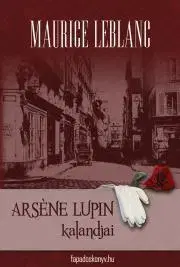 Svetová beletria Arsene Lupin kalandjai - Maurice Leblanc