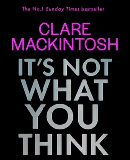 Detektívky, trilery, horory It’s Not What You Think - Clare Mackintosh