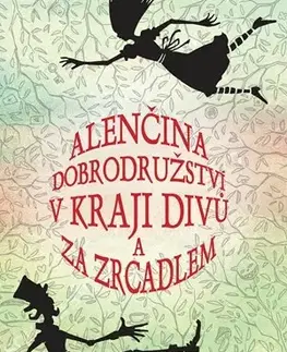Dobrodružstvo, napätie, western Alenčina dobrodružství v kraji divů a za zrcadlem - Caroll Lewis
