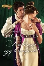 Romantická beletria Sose higgy egy hercegnek! - Gayle Callen