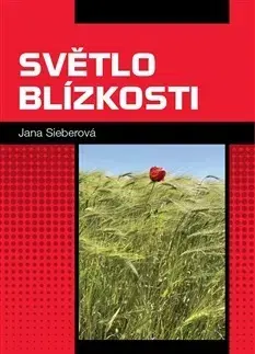 Kresťanstvo Světlo blízkosti - Jana Sieberová