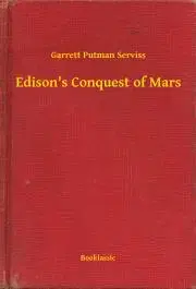 Svetová beletria Edison's Conquest of Mars - Serviss Garrett Putman