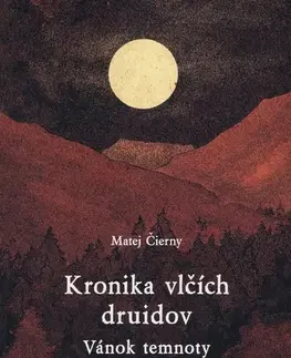 Sci-fi a fantasy Kronika vlčích druidov 2 - Vánok temnoty - Matej Čierny