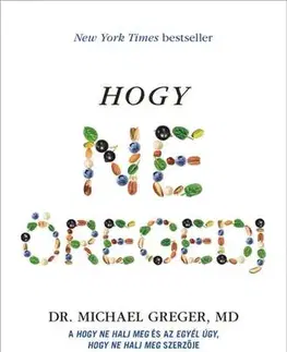 Zdravie, životný štýl - ostatné Hogy ne öregedj - Michael Greger