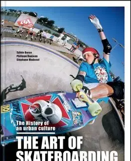 Šport - ostatné The Art of Skateboarding - Sylvie Barco,Philippe Danjean,Stéphane Madoeuf