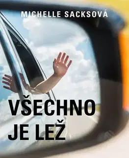 Detektívky, trilery, horory Všechno je lež - Michelle Sacksová