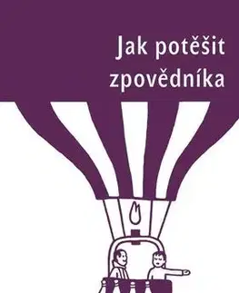 Kresťanstvo Jak potěšit zpovědníka - Aleš Opatrný