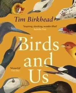 Biológia, fauna a flóra Birds and Us - Tim Birkhead