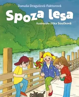 Pre deti a mládež - ostatné Spoza lesa - Danuša Dragulová-Faktorová,Jitka Součková
