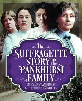 História The Suffragette Story and the Pankhurst Family - Siobhan Colgan