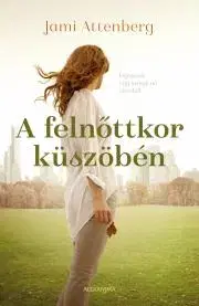 Romantická beletria A felnőttkor küszöbén - Jami Attenberg