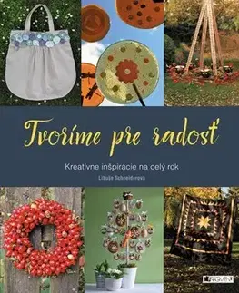 Ručné práce - ostatné Tvoríme pre radosť - Libuše Schneiderová