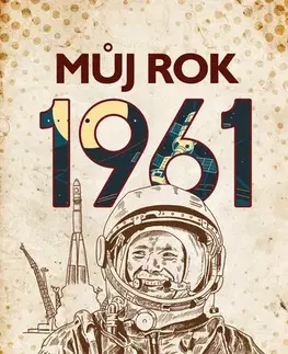 Fejtóny, rozhovory, reportáže Můj rok 1961 - Jarmila Frejtichová