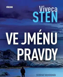 Detektívky, trilery, horory Ve jménu pravdy - Viveca Sten