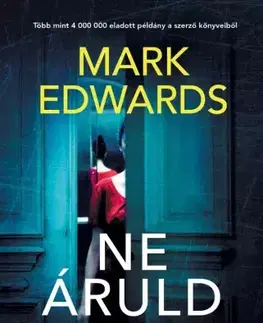 Detektívky, trilery, horory Ne áruld el - Mark Edwards