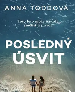 Young adults Posledný úsvit - Anna Todd,Júlia Zelenčíková