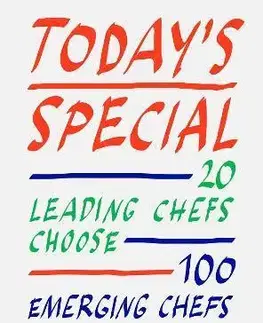 Kuchárky - ostatné Todays Special, 20 Leading Chefs Choose 100 Emerging Chefs