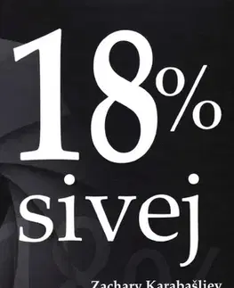 Svetová beletria 18 % sivej - Zachary Karabašliev