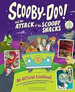 Kuchárky - ostatné Scooby-Doo! and the Attack of the Scooby Snacks An Official Cookbook] - Elena P. Craig,Marc Sumerak