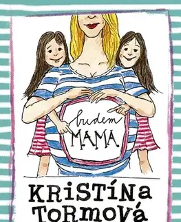 Rodičovstvo, rodina Budem mama - Kristína Farkašová Tormová