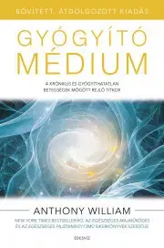 Rozvoj osobnosti Gyógyító médium - bővített, átdolgozott kiadás - Anthony William