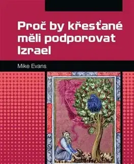 Filozofia Proč by křesťané měli podporovat Izrael - Mike Evans