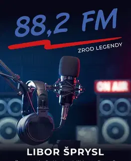 Umenie - ostatné 88,2 FM - Zrod legendy - Libor Šprysl