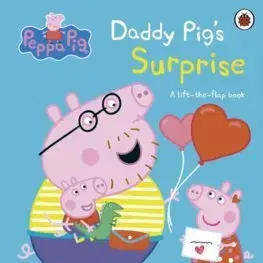 Rozprávky Peppa Pig: Daddy Pig's Surprise: A Lift-the-Flap Book - Lauren Holowaty