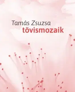 Svetová beletria Tövismozaik - Zsuzsa Tamás