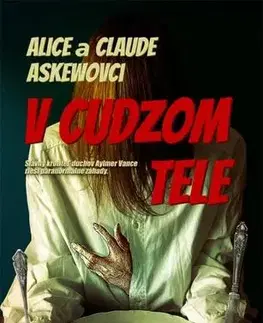 Detektívky, trilery, horory V cudzom tele - Alice Askew,Claude Askew