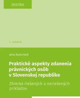 Pre vysoké školy Praktické aspekty zdanenia právnických osôb v Slovenskej republike - Jana Kušnírová