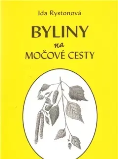 Alternatívna medicína - ostatné Byliny na močové cesty - Ida Rystonová