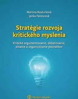Pre vysoké školy Stratégie rozvoja kritického myslenia - Martina Kosturková,Janka Ferencová