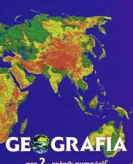 Učebnice pre SŠ - ostatné Geografia pre 2. ročník gymnázií - Kolektív autorov